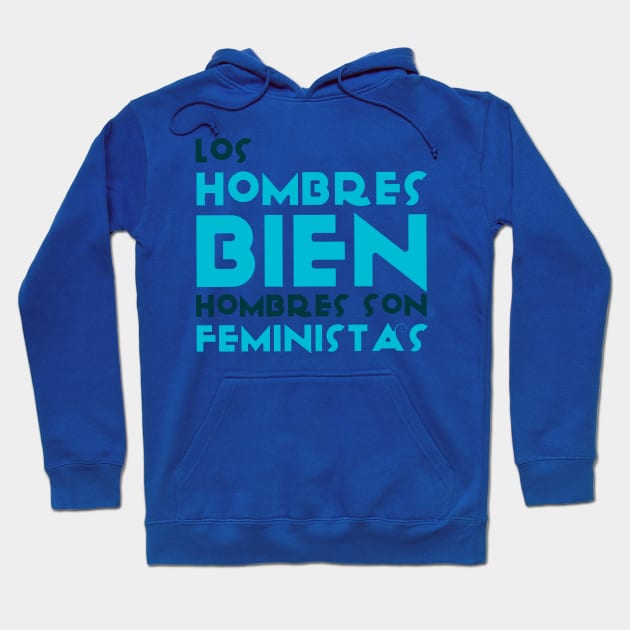 Los hombres bien hombres son feministas Hoodie by AlexMarialDraws